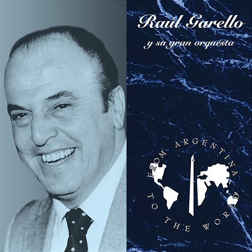 From Argentina To The World Raul Garello