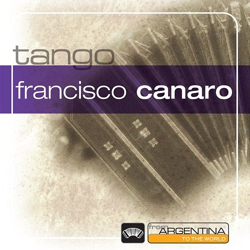 From Argentina To The World Francisco Canaro Y Su Orquesta Tipica
