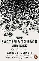 From Bacteria to Bach and Back Dennett Daniel C.