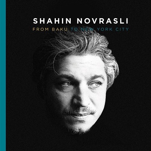 From Baku to New York City Shahin Novrasli