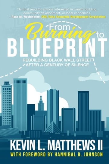 From Burning to Blueprint: Rebuilding Black Wall Street After a Century of Silence Kevin Matthews