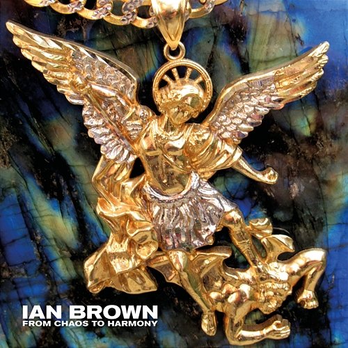 From Chaos To Harmony Ian Brown