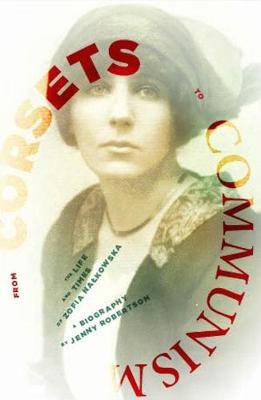 From Corsets to Communism: The Life and Times of Zofia Nalkowska Jenny Robertson