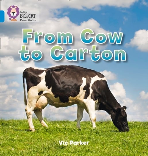 From Cow to Carton. Band 04Blue Parker Vic