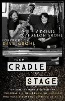 From Cradle to Stage Grohl Virginia Hanlon