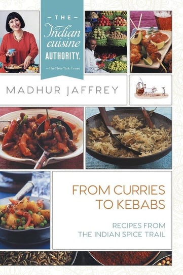 From Curries to Kebabs Jaffrey Madhur