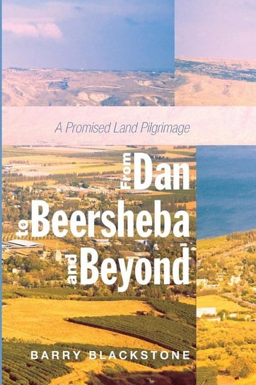 From Dan to Beersheba and Beyond Blackstone Barry