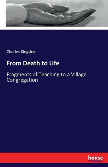 From Death to Life Kingsley Charles