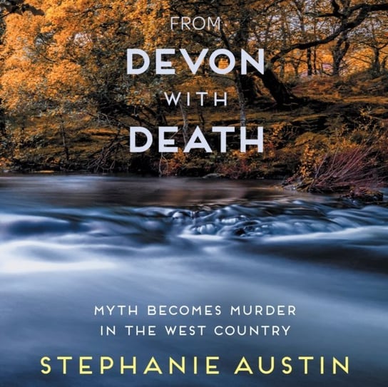 From Devon With Death Stephanie Austin, Mary Woodvine