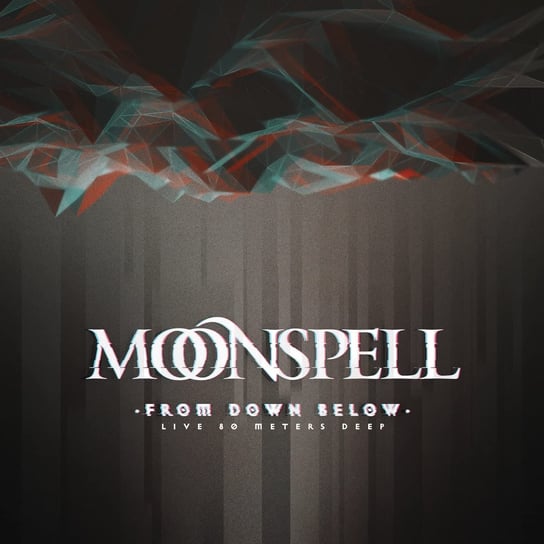 From Down Below (Live 80 Meters Deep) Moonspell