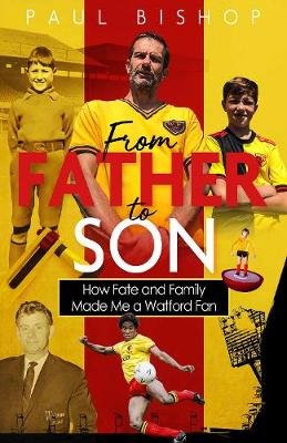 From Father to Son: How Fate and Family Made Me a Watford Fan Bishop Paul