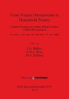 From Funeral Monuments to Household Pottery J.A. Bakker, S.B.C Bloo, M.K. Dutting