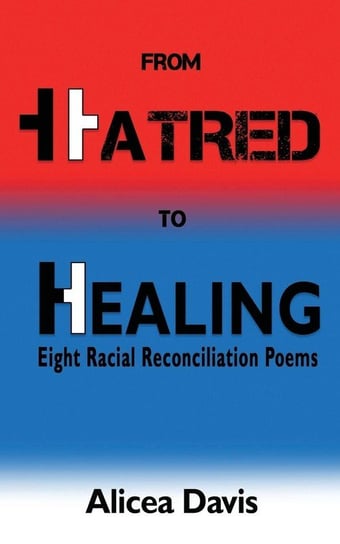 From Hatred to Healing Davis Alicea