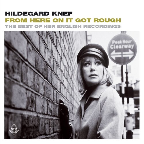 From Here On It Got Rough - The Best Of Her English Recordings Hildegard Knef