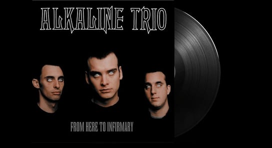 From Here To Infirmary, płyta winylowa Alkaline Trio