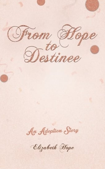 From Hope to Destinee Elizabeth Hope