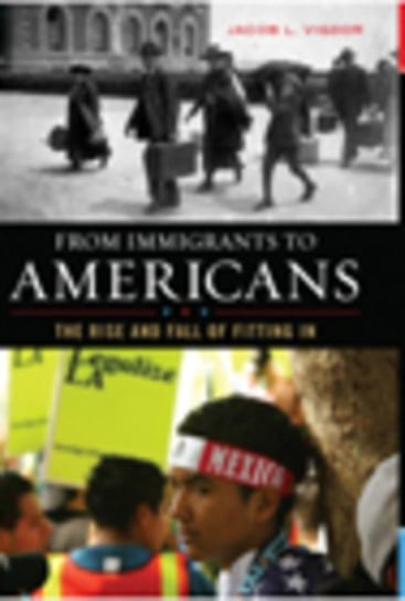 From Immigrants to Americans: The Rise and Fall of Fitting in Vigdor Jacob L.