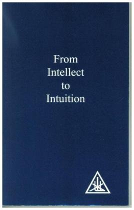 From Intellect to Intuition Bailey Alice A.