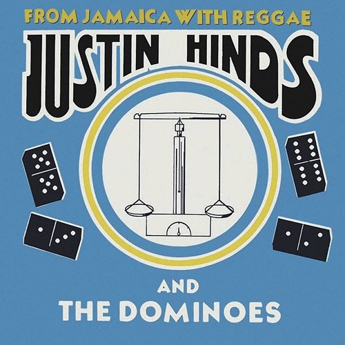 From Jamaica With Reggae Justin Hinds & The Dominoes