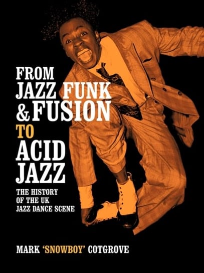 From Jazz Funk & Fusion to Acid Jazz Cotgrove Mark, Snowboy