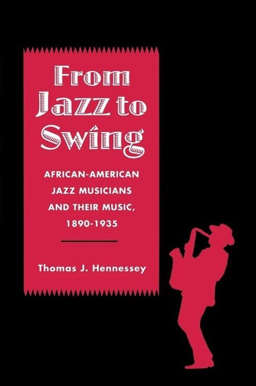 From Jazz to Swing Hennessey Thomas J.