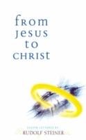 From Jesus to Christ Steiner Rudolf