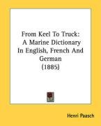 From Keel To Truck Paasch Henri