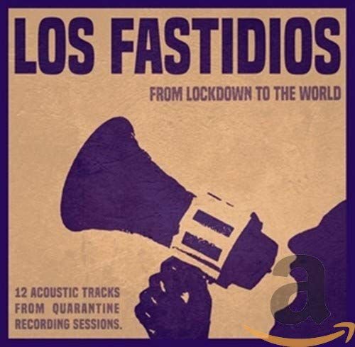 From Lockdown To The World Los Fastidios