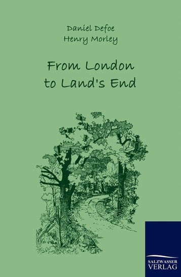 From London to Land's End Defoe Daniel