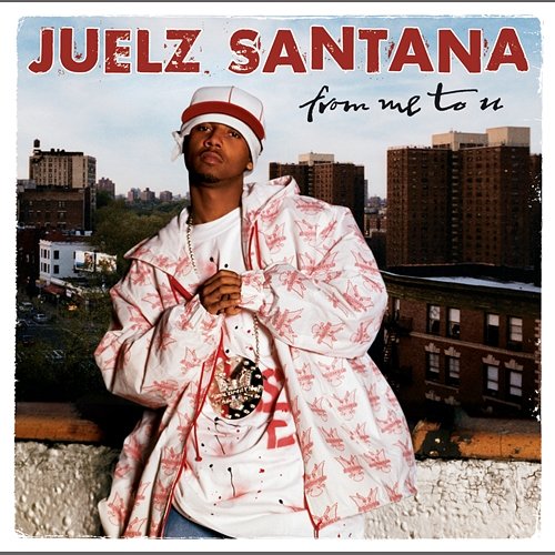 From Me To U Juelz Santana