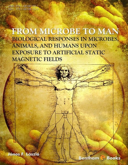 From Microbe to Man: Biological responses in microbes, animals and humans upon exposure to artificial static magnetic fields János F. László