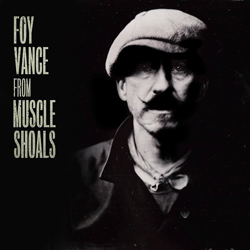 From Muscle Shoals Foy Vance