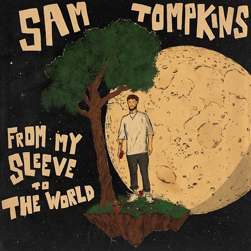 From My Sleeve To The World Sam Tompkins
