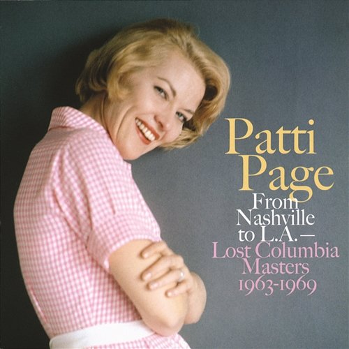 From Nashville to LA: The Lost Columbia Masters (1963-69) Patti Page