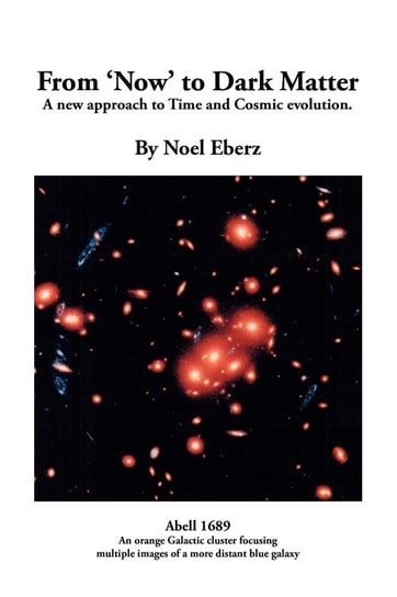 From 'Now' to Dark Matter Noel Eberz
