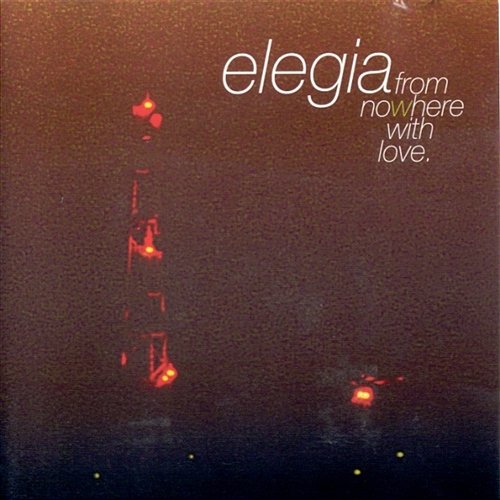 From Nowhere With Love Elegia