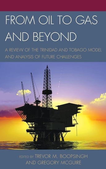 From Oil to Gas and Beyond Rowman & Littlefield Publishing Group Inc