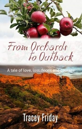 From Orchards to Outback: Maggie Dares to Follow Her Dream-but Will Her Dream be the Death of Her?or Tracey Friday