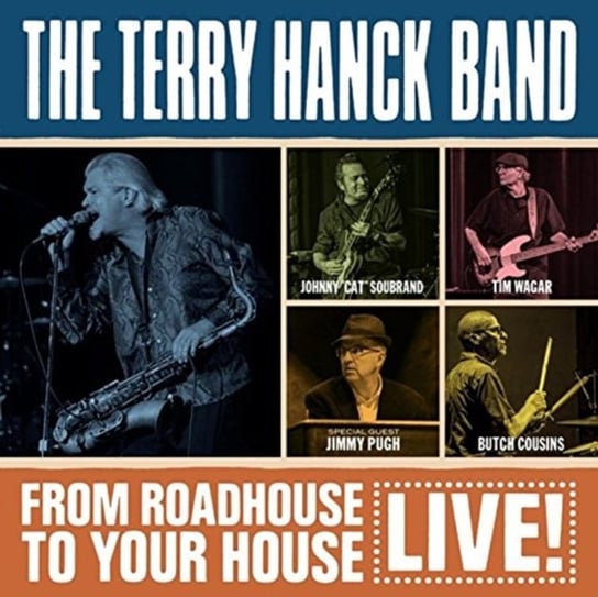 From Roadhouse to Your House The Terry Hanck Band