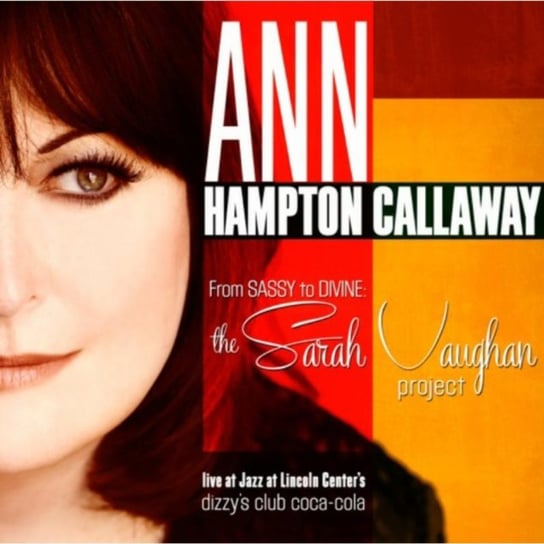 From Sassy to Devine, the Sarah Vaughan Project Ann Hampton Callaway