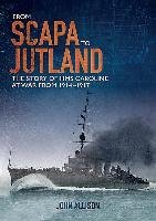 From Scapa to Jutland: The Light Cruiser HMS Caroline at War and Her Rendezous with Destiny Allison John