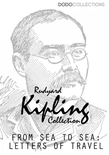 From Sea to Sea: Letters of Travel Kipling Rudyard