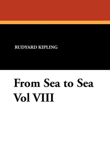 From Sea to Sea Vol VIII Kipling Rudyard