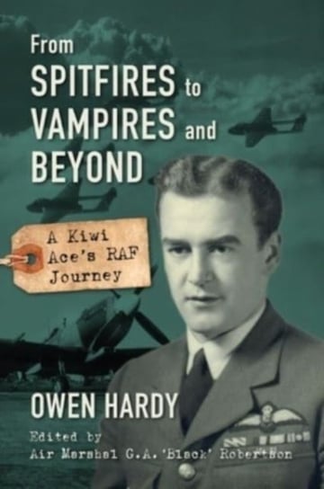 From Spitfires to Vampires and Beyond: A Kiwi Ace's RAF Journey Grub Street Publishing
