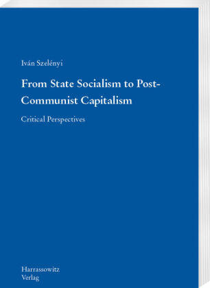 From State Socialism to Post-Communist Capitalism Harrassowitz