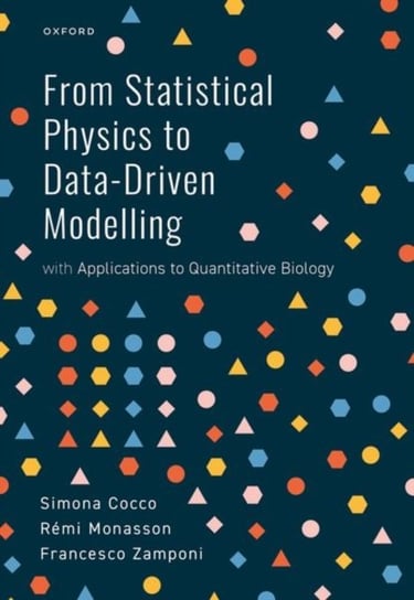 From Statistical Physics to Data-Driven Modelling: with Applications to Quantitative Biology Opracowanie zbiorowe