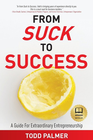 From Suck to Success Todd Palmer