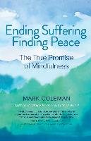 From Suffering to Peace: The True Promise of Mindfulness Coleman Mark
