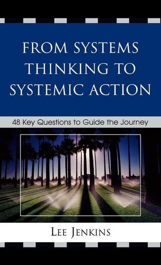 From Systems Thinking to Systemic Action Jenkins Lee