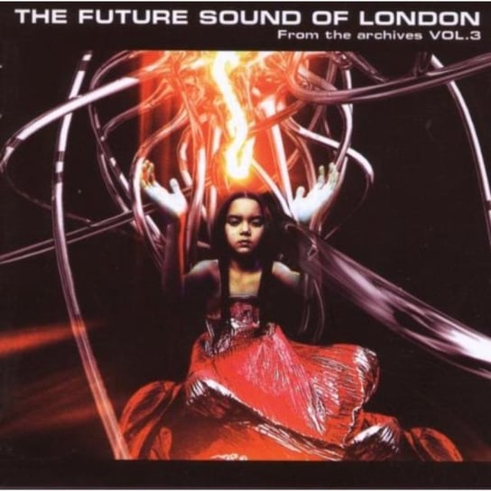 From The Archives. Volume 3 The Future Sound Of London
